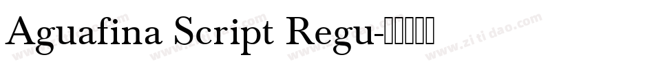 Aguafina Script Regu字体转换